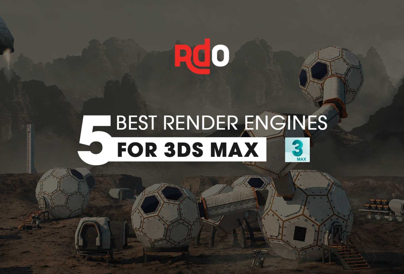 5 best render engines for 3ds Max